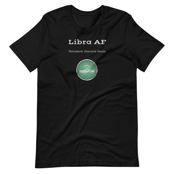Libra AF - Unisex T-Shirt